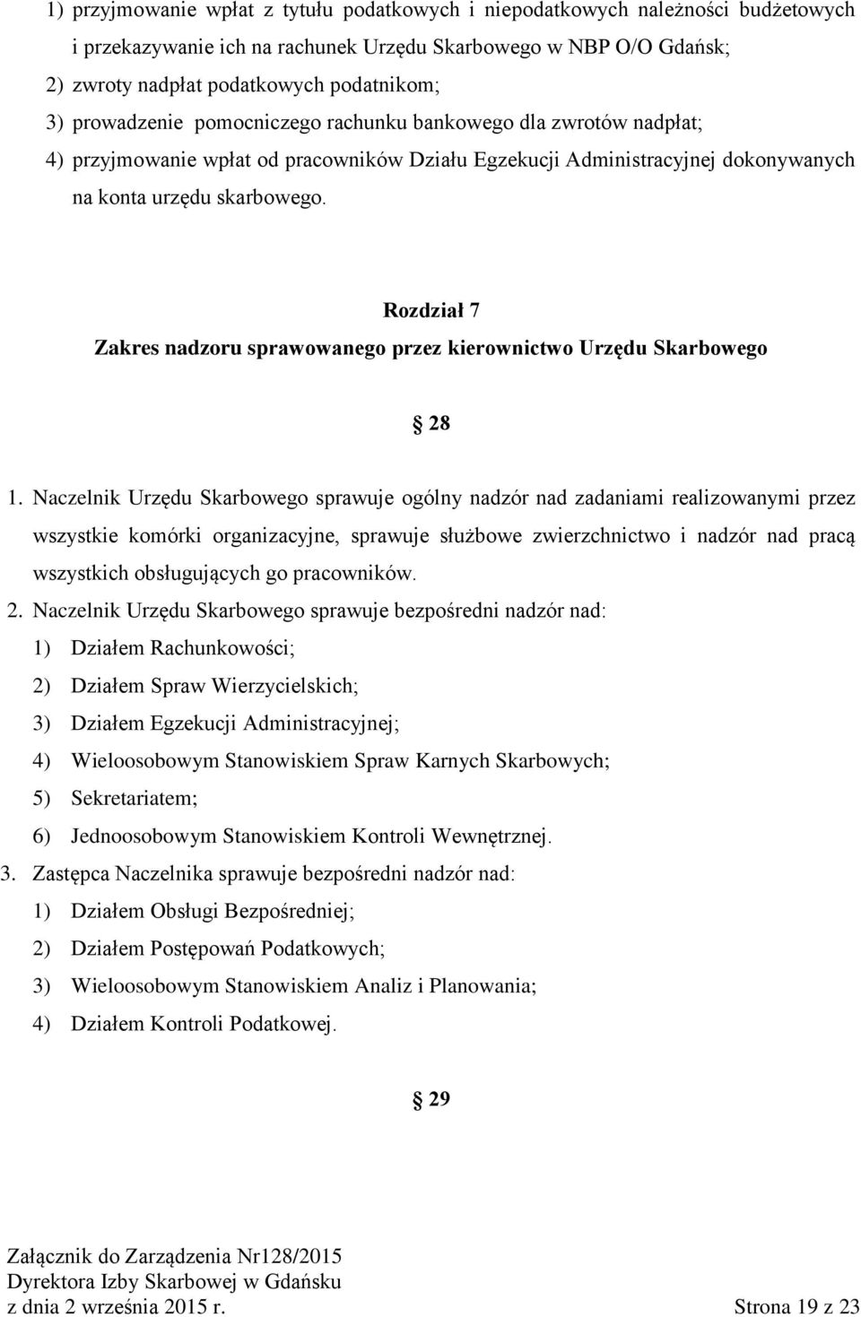 Rozdział 7 Zakres nadzoru sprawowanego przez kierownictwo Urzędu Skarbowego 28 1.