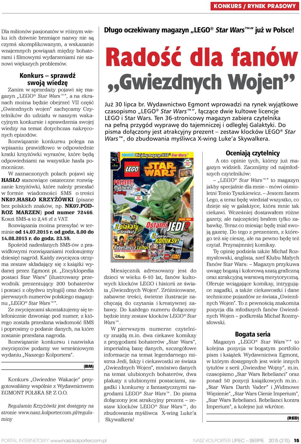 Konkurs sprawdź swoją wiedzę Zanim w sprzedaży pojawi się magazyn LEGO Star Wars, a na ekranach można będzie obejrzeć VII część Gwiezdnych wojen zachęcamy Czytelników do udziału w naszym wakacyjnym