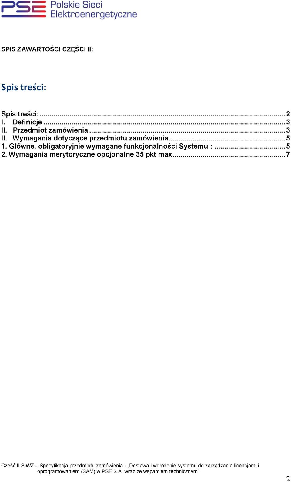 .. 5 1. Główne, obligatoryjnie wymagane funkcjonalności Systemu :.