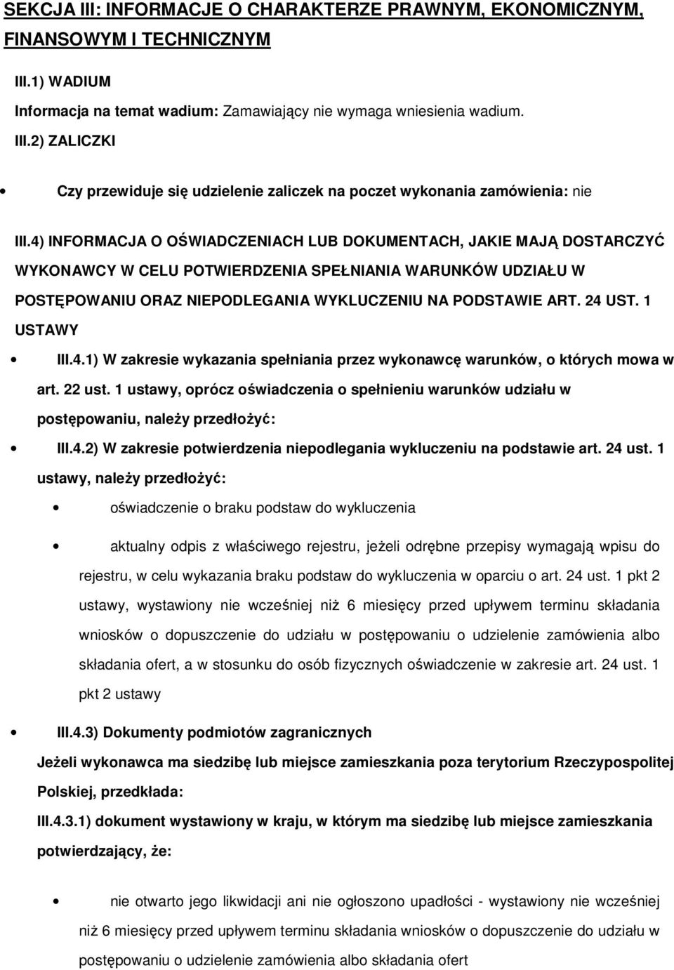 1 USTAWY III.4.1) W zakresie wykazania spełniania przez wykonawcę warunków, o których mowa w art. 22 ust.