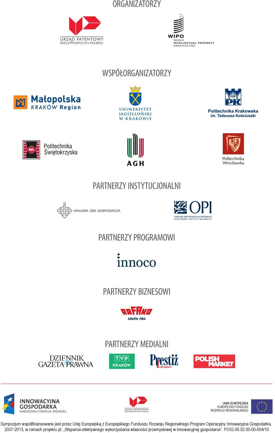 Europejskiego Funduszu Rozwoju Regionalnego Program Operacyjny Innowacyjna Gospodarka, 2007-2013, w ramach