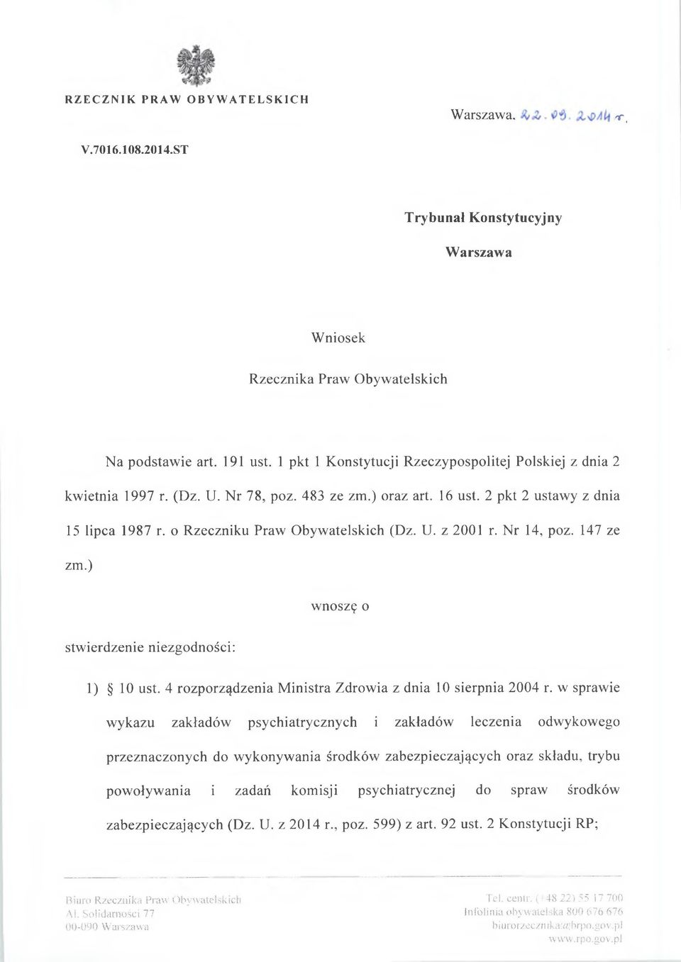 Nr 14, poz. 147 ze zm.) wnoszę o stwierdzenie niezgodności: 1) 10 ust. 4 rozporządzenia Ministra Zdrowia z dnia 10 sierpnia 2004 r.