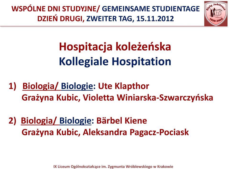 2012 Hospitacja koleżeńska Kollegiale Hospitation 1) Biologia/