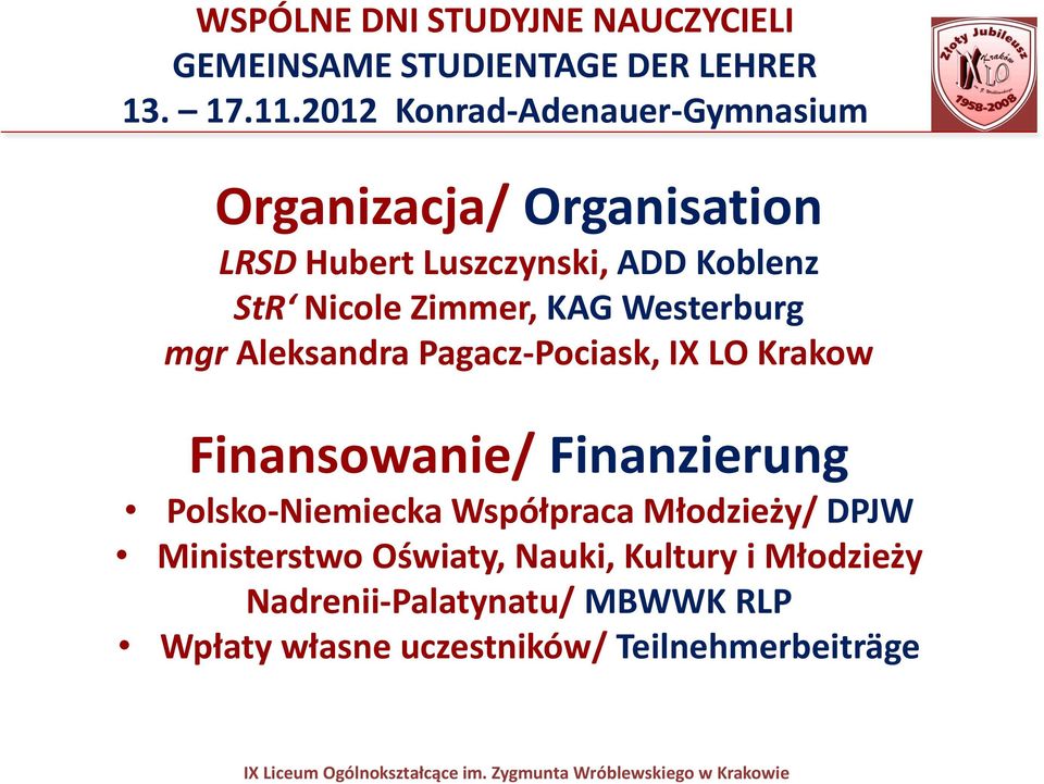 Zimmer, KAG Westerburg mgr Aleksandra Pagacz-Pociask, IX LO Krakow Finansowanie/ Finanzierung Polsko-Niemiecka