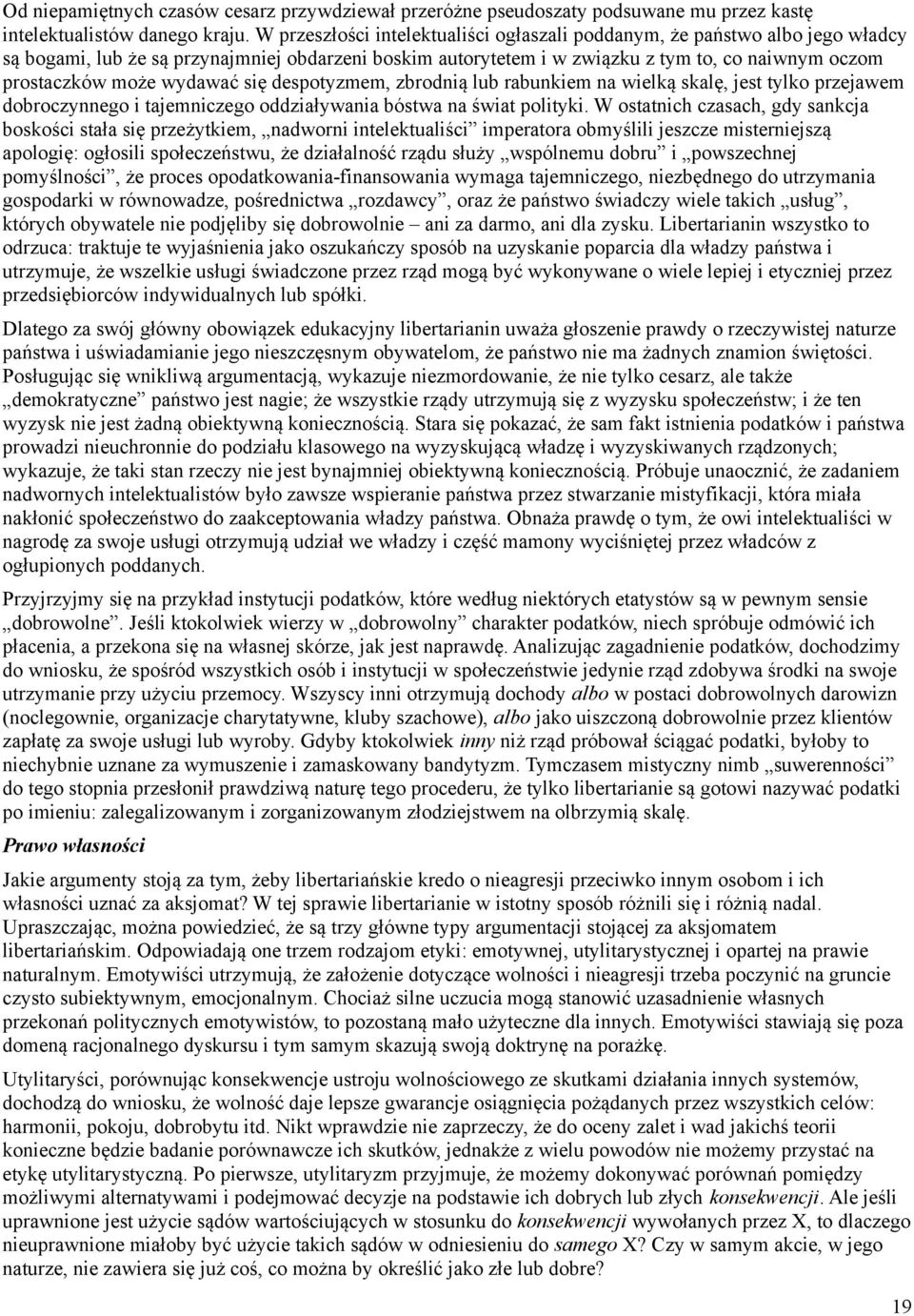 wydawać się despotyzmem, zbrodnią lub rabunkiem na wielką skalę, jest tylko przejawem dobroczynnego i tajemniczego oddziaływania bóstwa na świat polityki.