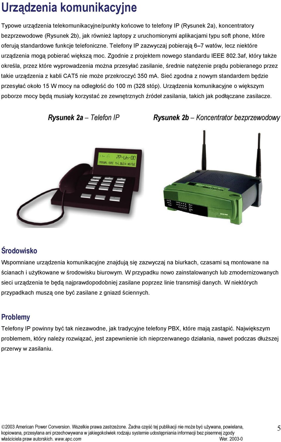 Zgodnie z projektem nowego standardu IEEE 802.