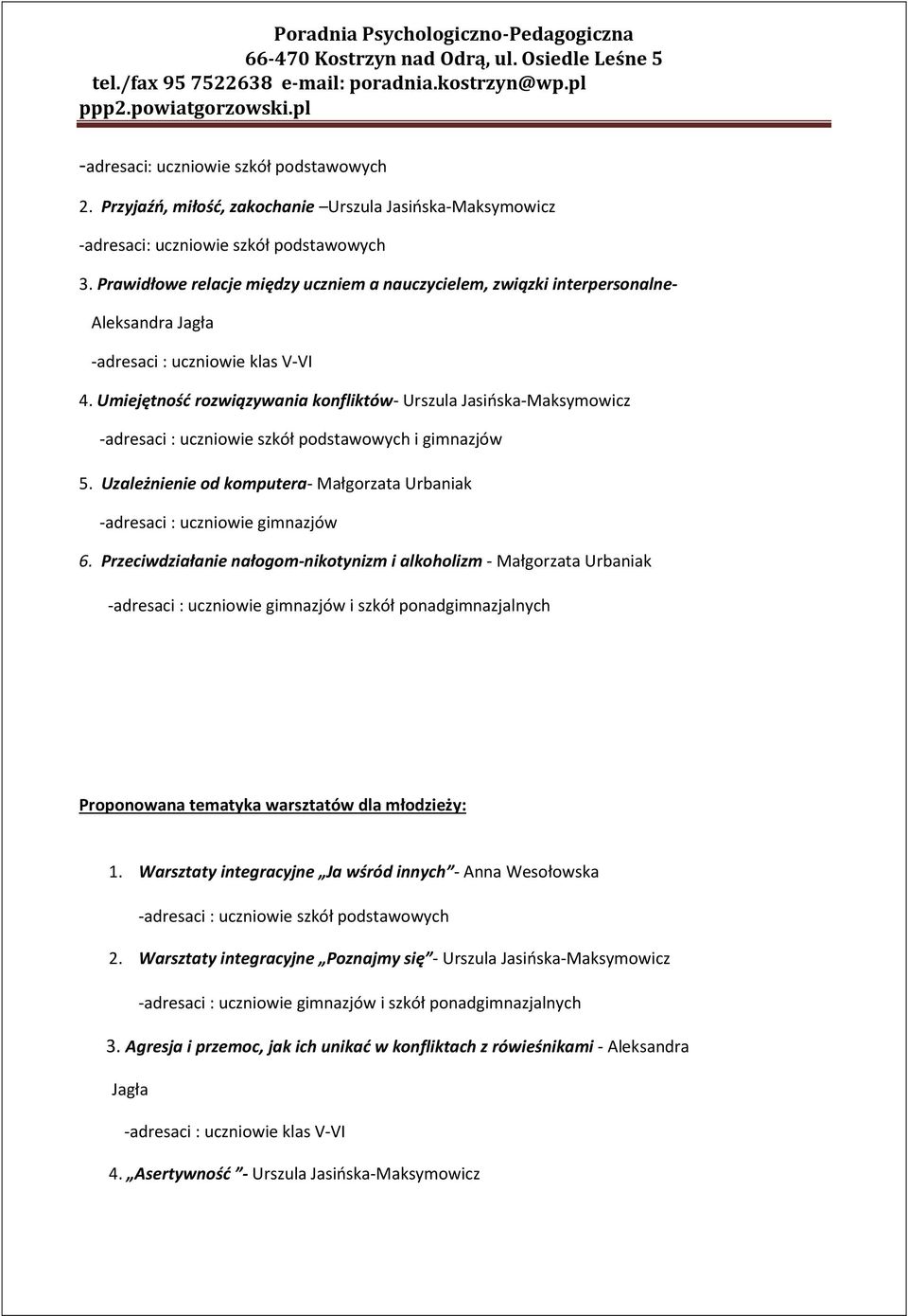 Umiejętność rozwiązywania konfliktów- Urszula Jasińska-Maksymowicz -adresaci : uczniowie szkół podstawowych i gimnazjów 5.