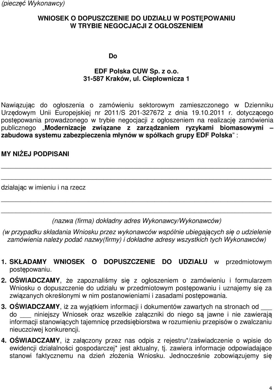 dotyczącego postępowania prowadzonego w trybie negocjacji z ogłoszeniem na realizację zamówienia publicznego Modernizacje związane z zarządzaniem ryzykami biomasowymi zabudowa systemu zabezpieczenia