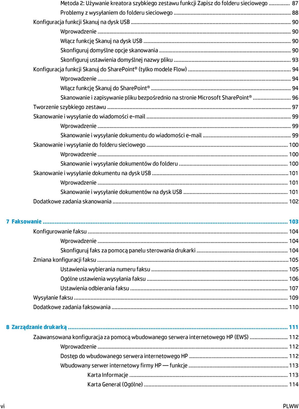 .. 94 Wprowadzenie... 94 Włącz funkcję Skanuj do SharePoint... 94 Skanowanie i zapisywanie pliku bezpośrednio na stronie Microsoft SharePoint... 96 Tworzenie szybkiego zestawu.