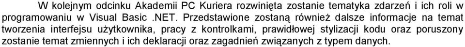 Przedstawione zostaną również dalsze informacje na temat tworzenia interfejsu użytkownika,