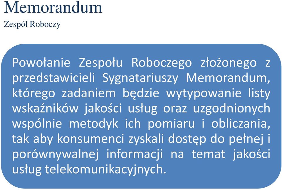 usług oraz uzgodnionych wspólnie metodyk ich pomiaru i obliczania, tak aby konsumenci