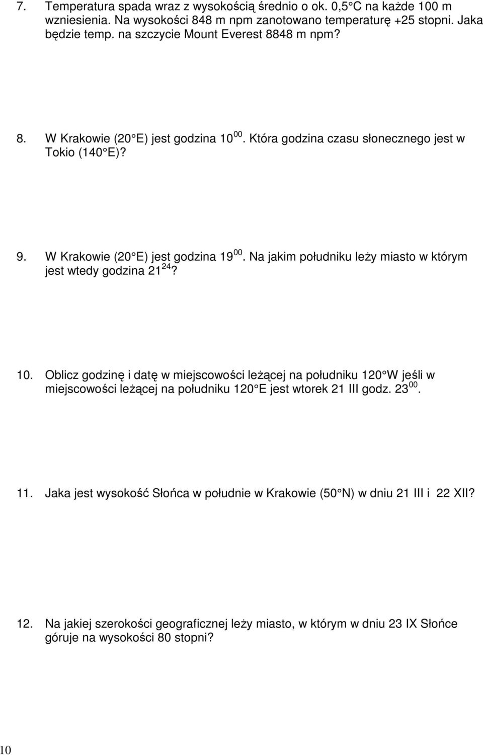 Na jakim południku leży miasto w którym jest wtedy godzina 21 24? 10.