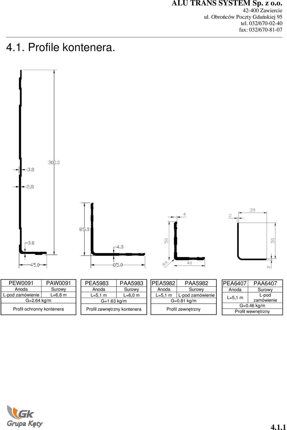 63 kg/m Profil zewn trzny kontenera PEA5982 PAA5982 Anoda Surowy L=5,1 m L-pod zamówienie G=0.
