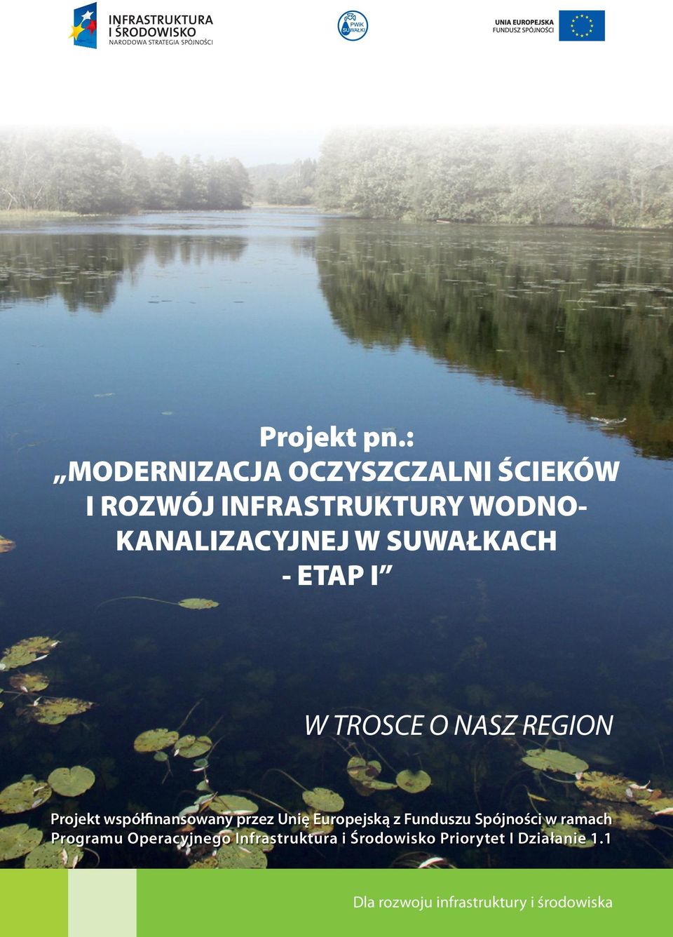 W SUWAŁKACH - ETAP I W TROSCE O NASZ REGION Projekt współfinansowany przez Unię