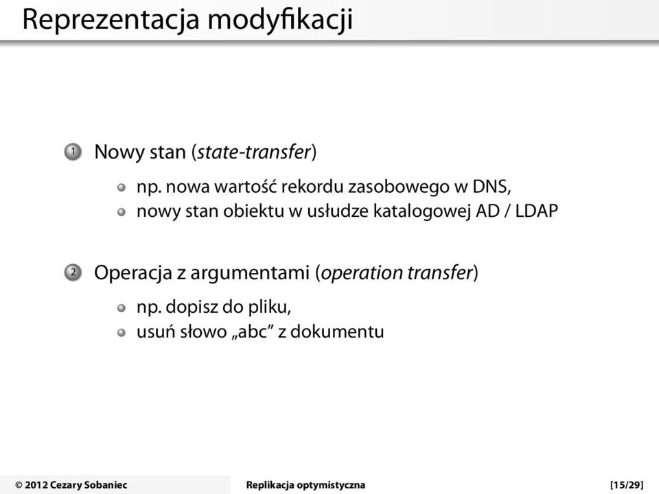 katalogowej AD / LDAP.2 Operacja z argumentami (operation transfer) np.