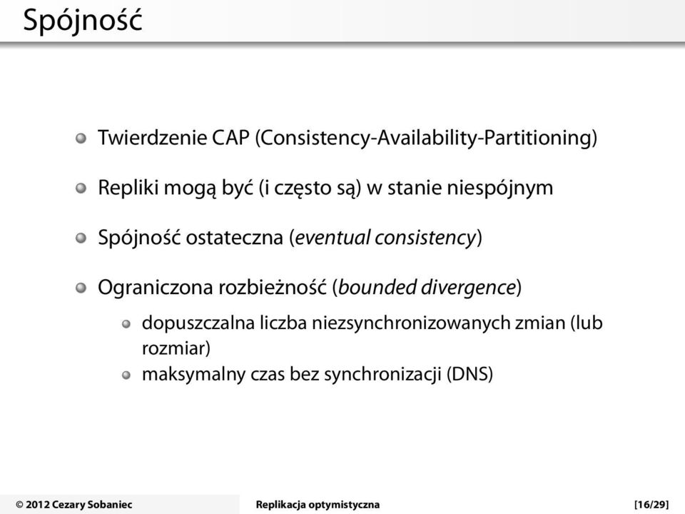 rozbieżność (bounded divergence) dopuszczalna liczba niezsynchronizowanych zmian (lub