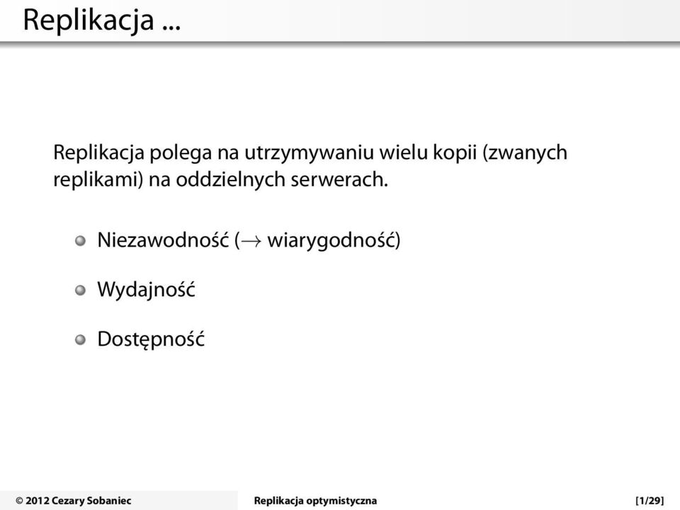 (zwanych replikami) na oddzielnych serwerach.