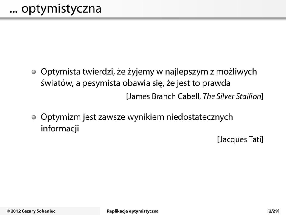 The Silver Stallion] Optymizm jest zawsze wynikiem niedostatecznych