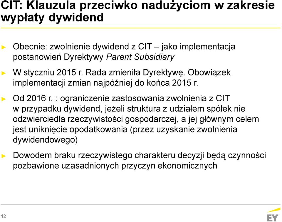 : ograniczenie zastosowania zwolnienia z CIT w przypadku dywidend, jeżeli struktura z udziałem spółek nie odzwierciedla rzeczywistości gospodarczej, a jej