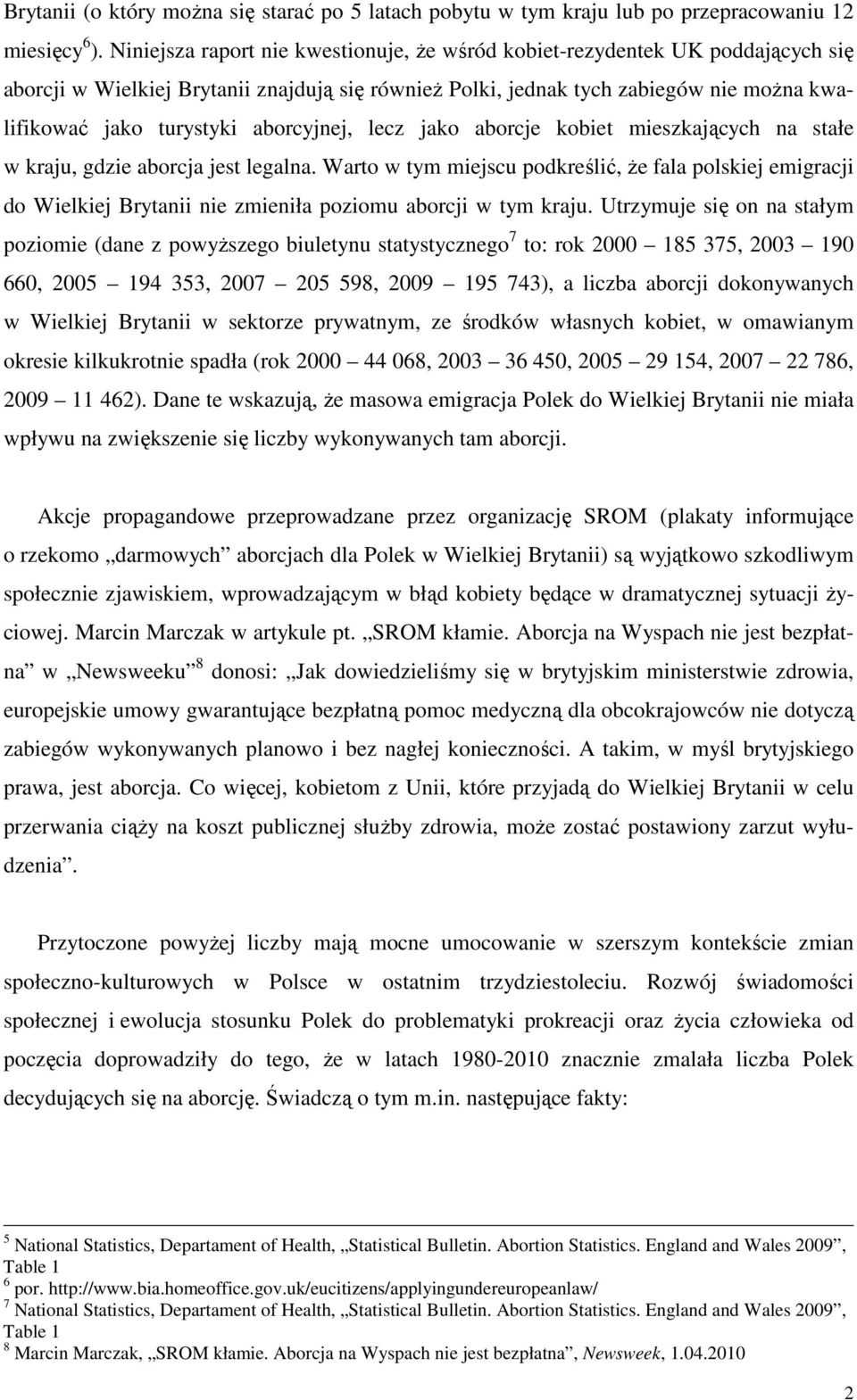 aborcyjnej, lecz jako aborcje kobiet mieszkających na stałe w kraju, gdzie aborcja jest legalna.