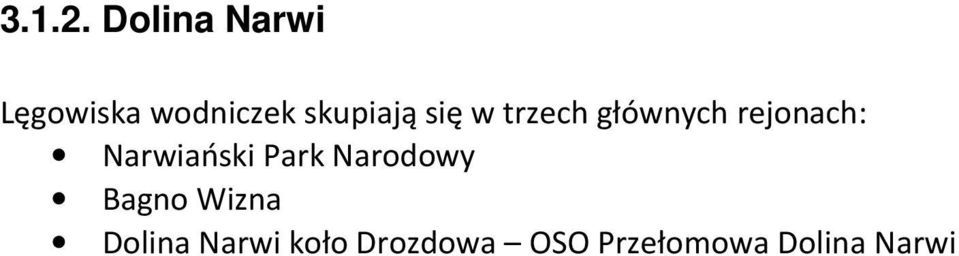 się w trzech głównych rejonach: Narwiański