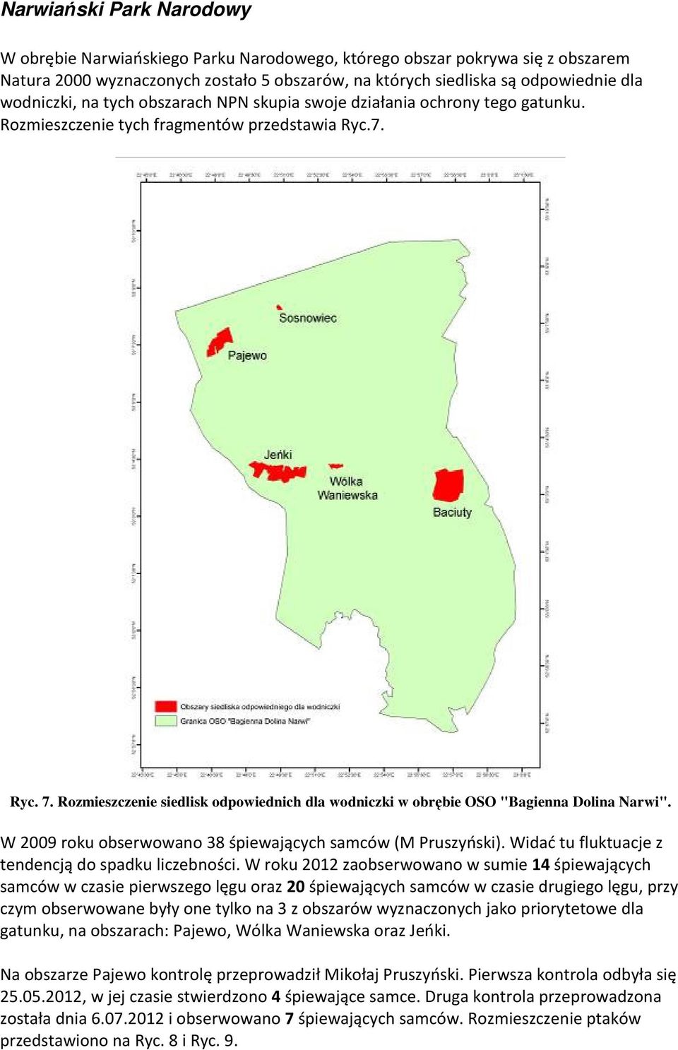 Rozmieszczenie siedlisk odpowiednich dla wodniczki w obrębie OSO "Bagienna Dolina Narwi". W 2009 roku obserwowano 38 śpiewających samców (M Pruszyński).