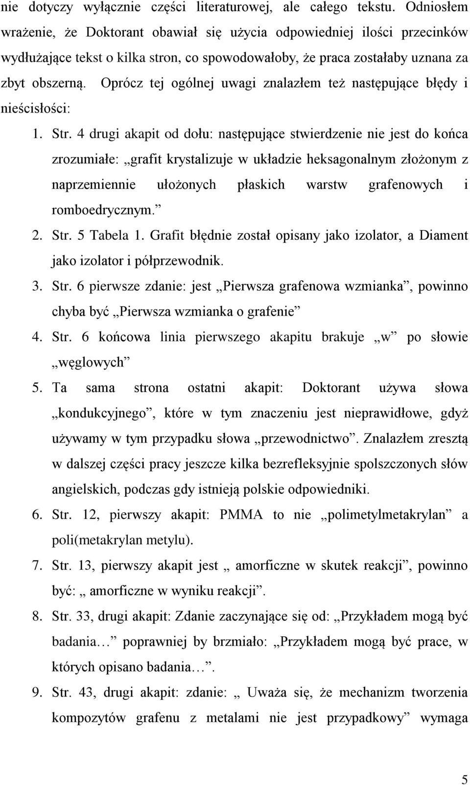 Oprócz tej ogólnej uwagi znalazłem też następujące błędy i nieścisłości: 1. Str.