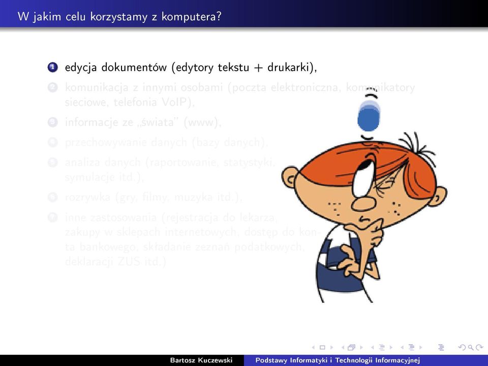 sieciowe, telefonia VoIP), 3 informacje ze ±wiata (www), 4 przechowywanie danych (bazy danych), 5 analiza danych