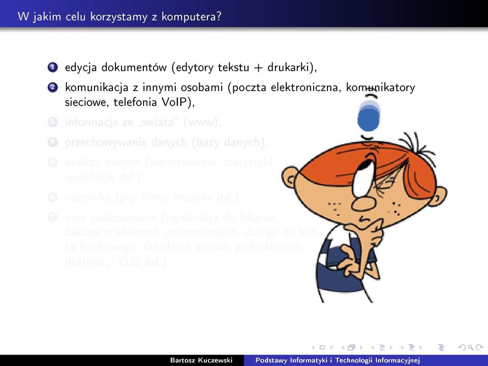 sieciowe, telefonia VoIP), 3 informacje ze ±wiata (www), 4 przechowywanie danych (bazy danych), 5 analiza danych