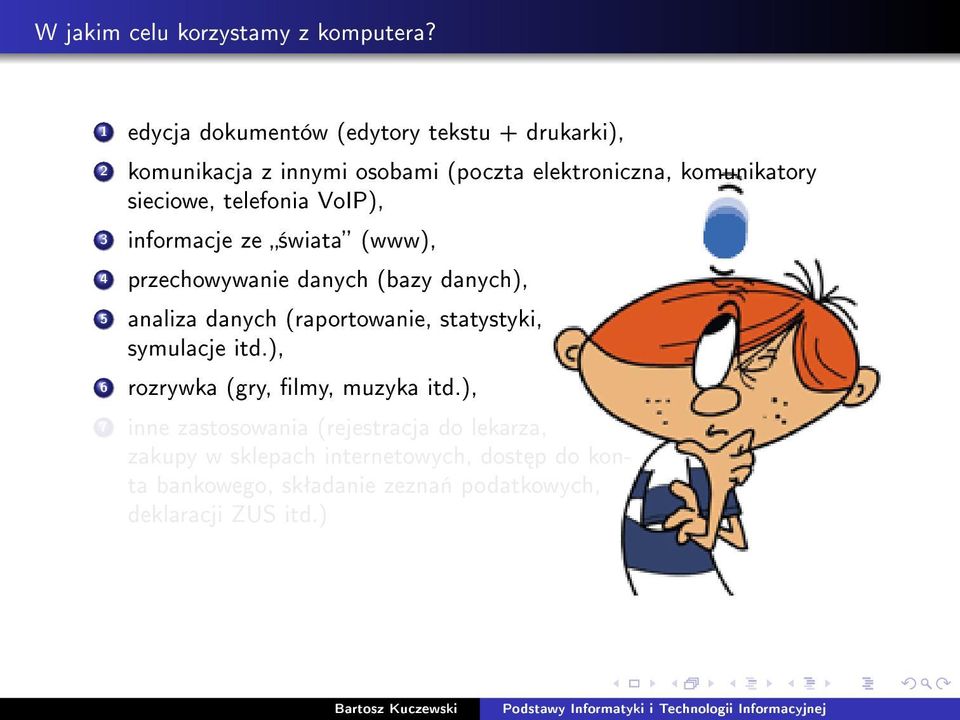 sieciowe, telefonia VoIP), 3 informacje ze ±wiata (www), 4 przechowywanie danych (bazy danych), 5 analiza danych