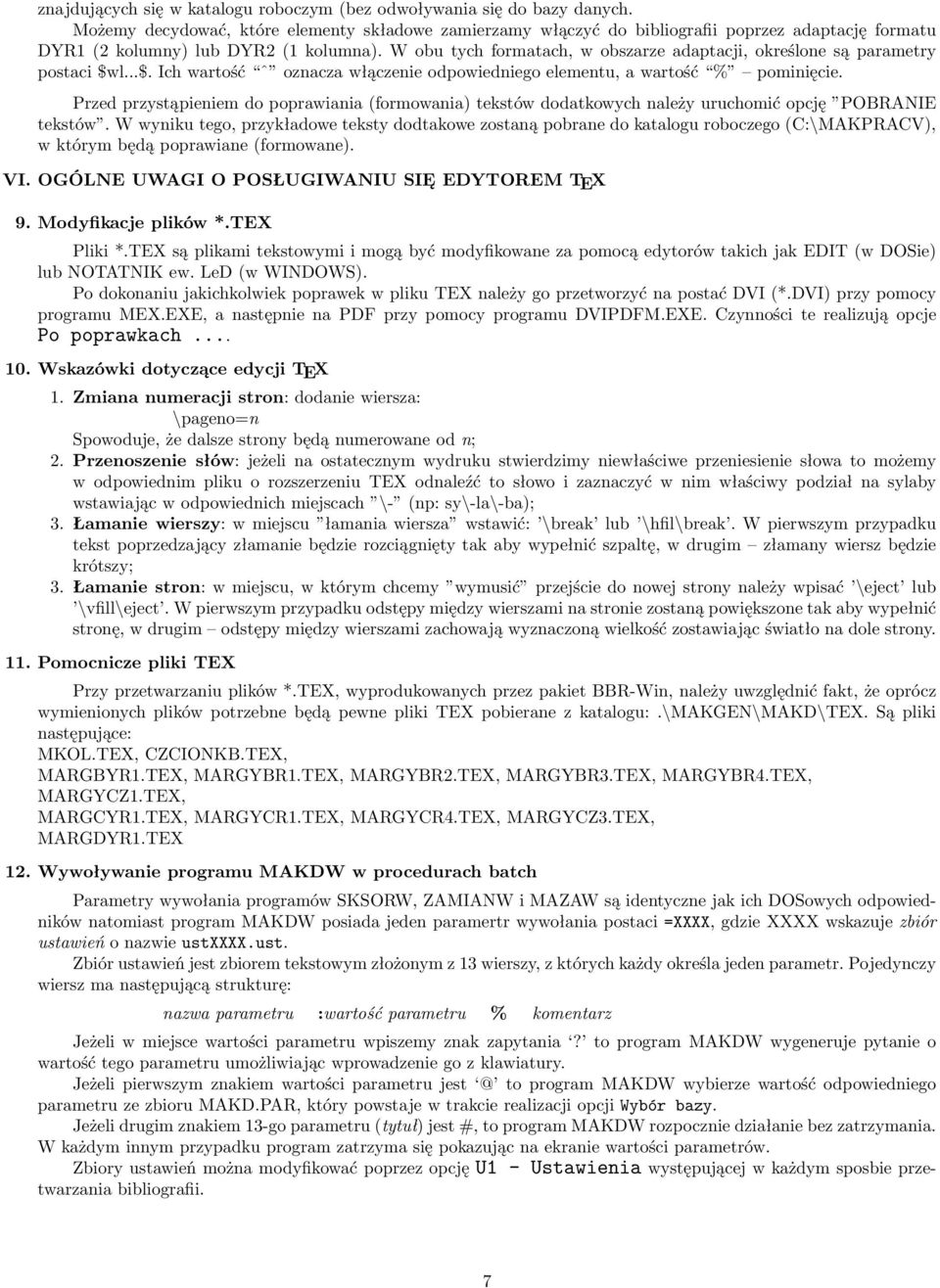 W obu tych formatach, w obszarze adaptacji, określone są parametry postaci $wl...$. Ich wartość ˆ oznacza włączenie odpowiedniego elementu, a wartość % pominięcie.