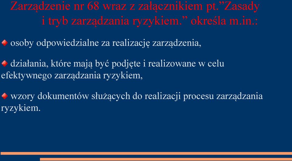 : osoby odpowiedzialne za realizację zarządzenia, działania, które mają