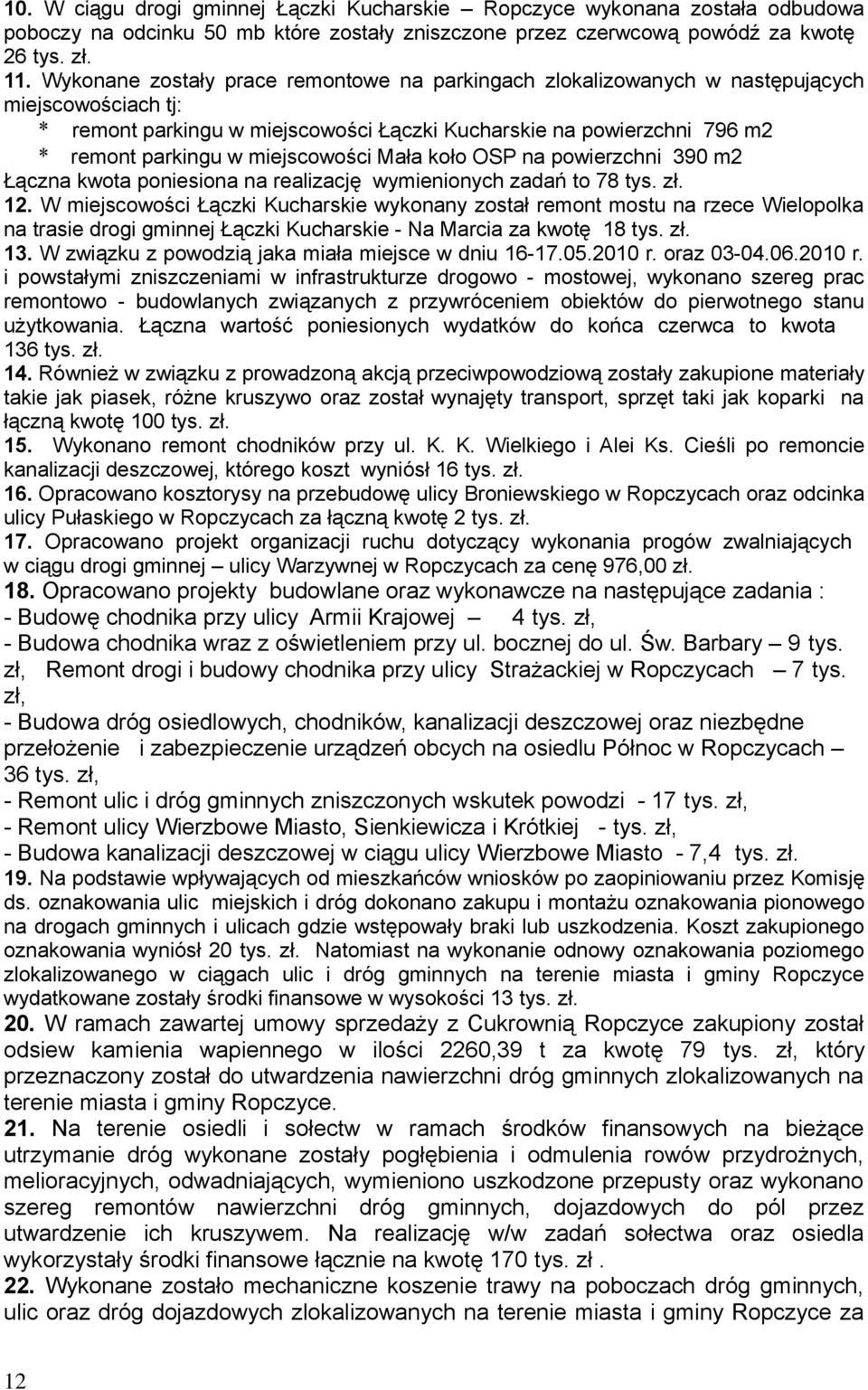 Mała koło OSP na owierzchni 39 m2 Łączna kwota oniesiona na realizację wymienionych zadań to 78 tys. zł. 12.