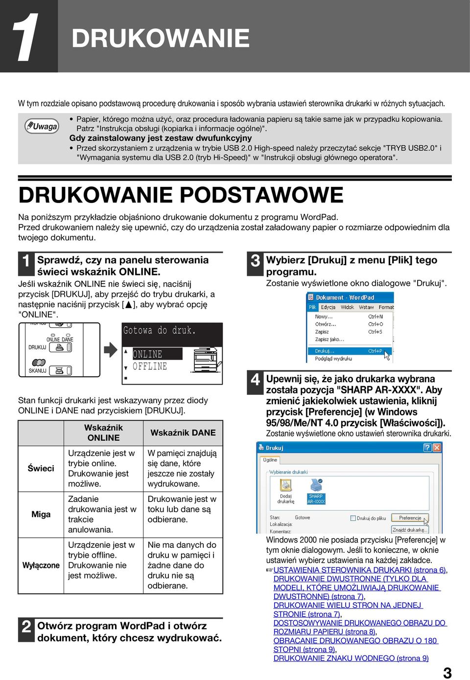 Gdy zainstalowany jest zestaw dwufunkcyjny Przed skorzystaniem z urządzenia w trybie USB 2.0 High-speed należy przeczytać sekcje "TRYB USB2.0" i "Wymagania systemu dla USB 2.