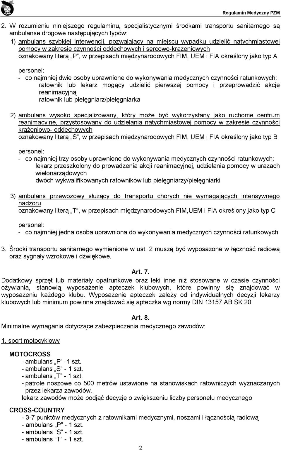 dwie osoby uprawnione do wykonywania medycznych czynno ci ratunkowychś ratownik lub lekarz mog cy udzielić pierwszej pomocy i przeprowadzić akcj reanimacyjn ratownik lub piel gniarz/piel gniarka 2)