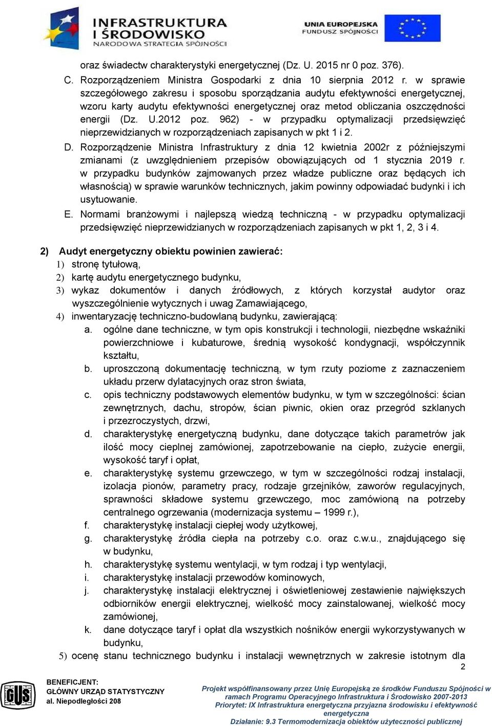 962) - w przypadku optymalizacji przedsięwzięć nieprzewidzianych w rozporządzeniach zapisanych w pkt 1 i 2. D.