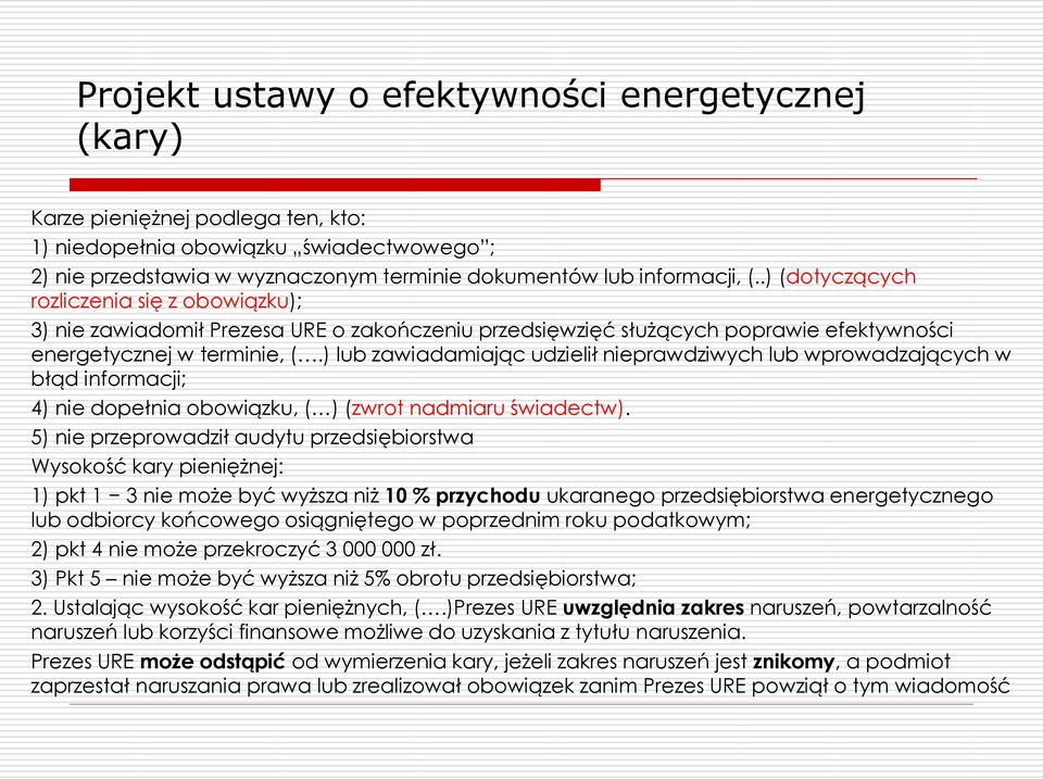 ) lub zawiadamiając udzielił nieprawdziwych lub wprowadzających w błąd informacji; 4) nie dopełnia obowiązku, ( ) (zwrot nadmiaru świadectw).