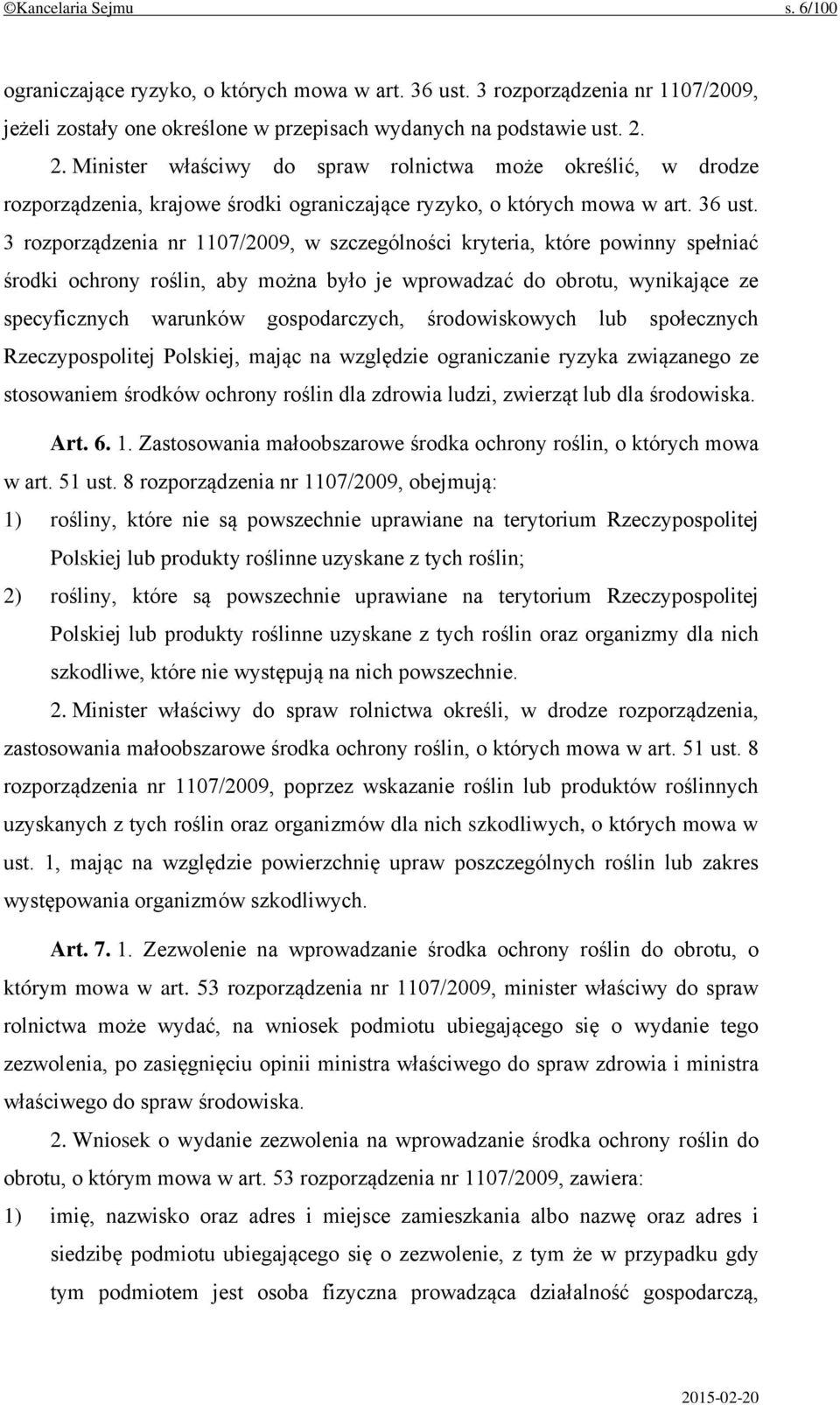 3 rozporządzenia nr 1107/2009, w szczególności kryteria, które powinny spełniać środki ochrony roślin, aby można było je wprowadzać do obrotu, wynikające ze specyficznych warunków gospodarczych,