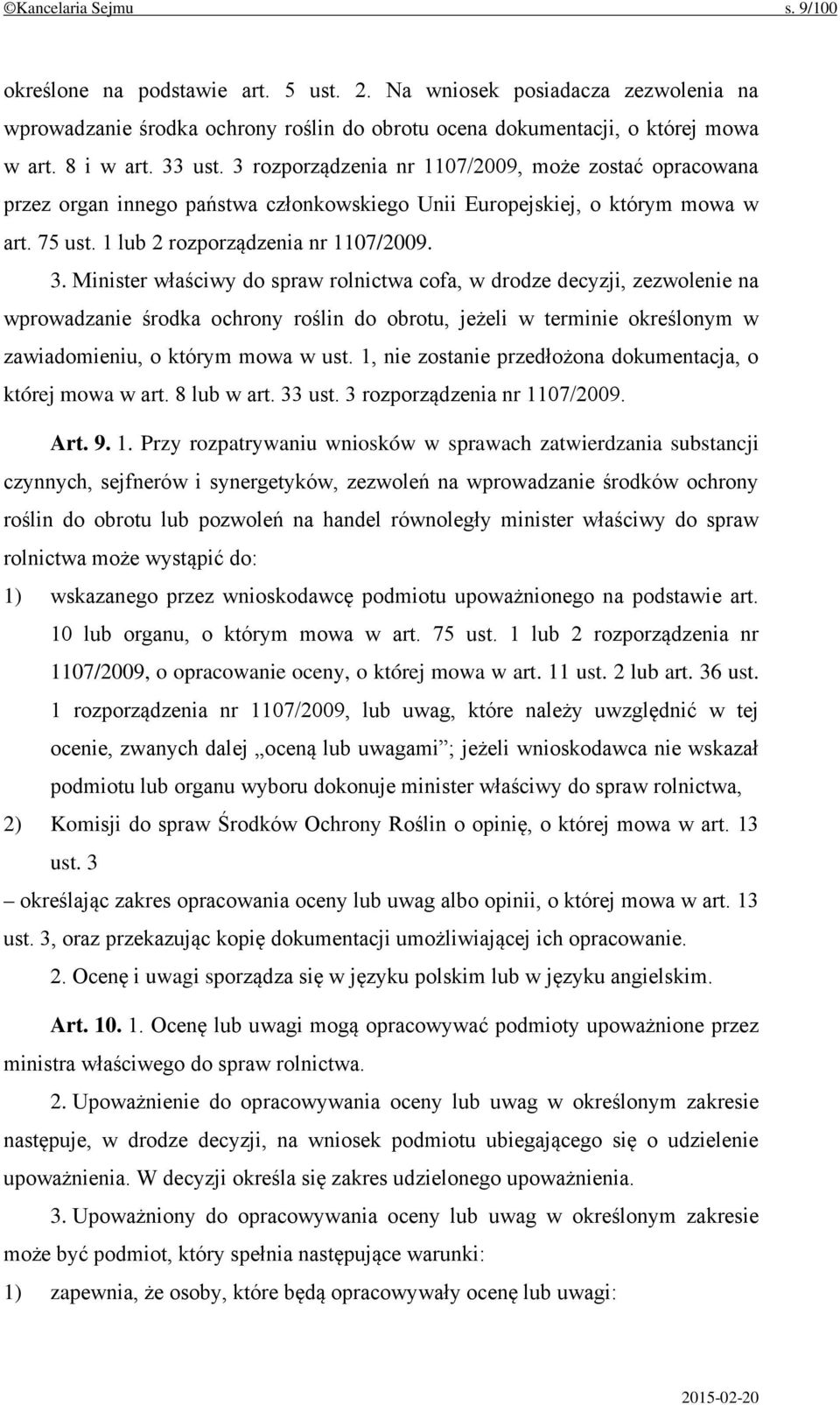 1, nie zostanie przedłożona dokumentacja, o której mowa w art. 8 lub w art. 33 ust. 3 rozporządzenia nr 11