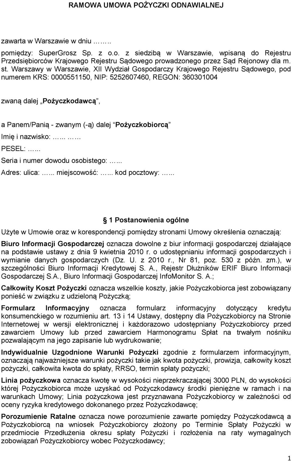 dalej Pożyczkobiorcą Imię i nazwisko:... PESEL:... Seria i numer dowodu osobistego:... Adres: ulica:... miejscowość:... kod pocztowy:.