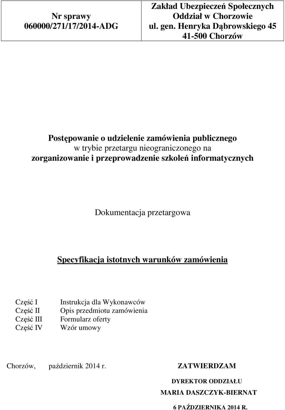 i przeprowadzenie szkoleń informatycznych Dokumentacja przetargowa Specyfikacja istotnych warunków zamówienia Część I Część II Część III