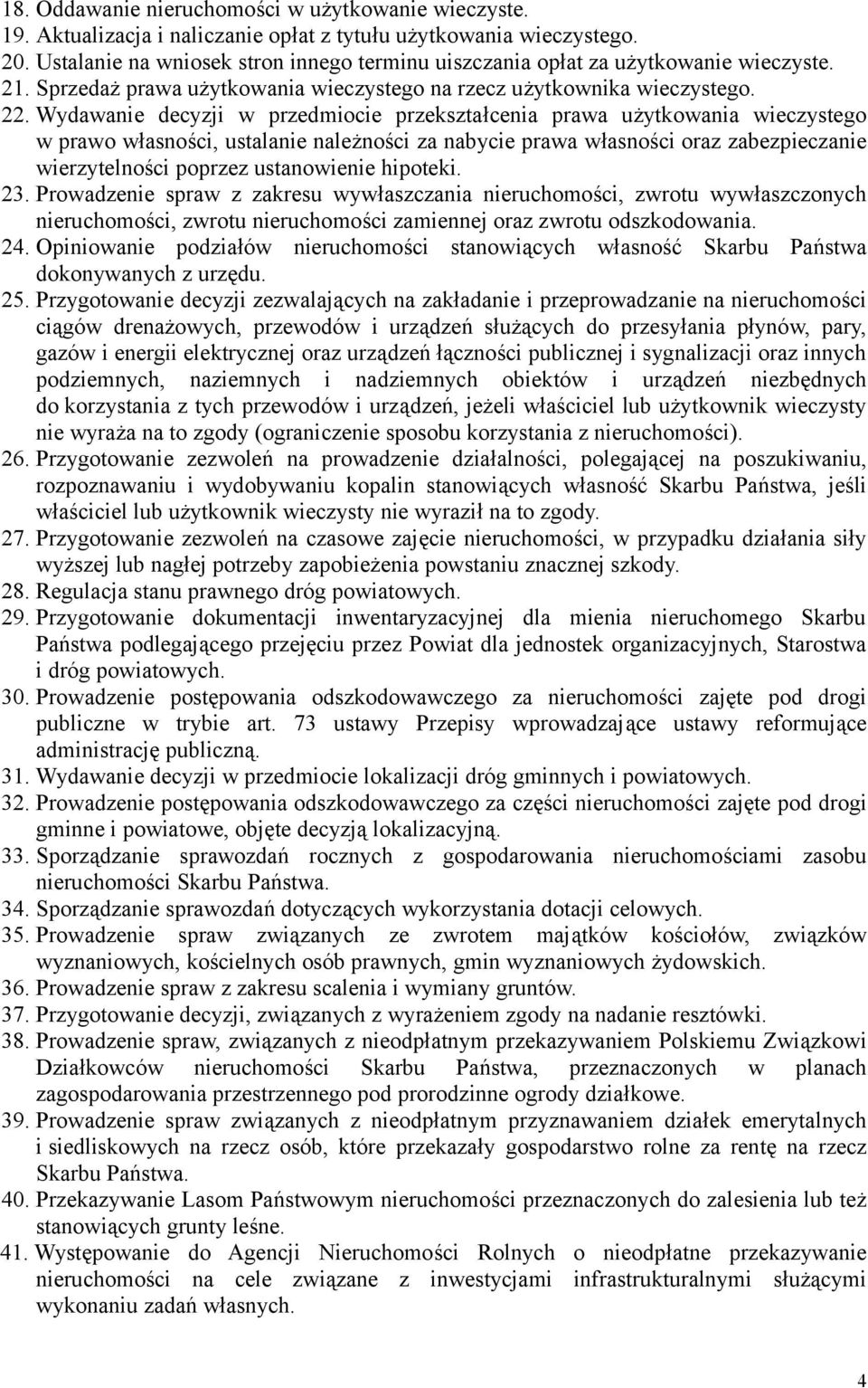 Wydawanie decyzji w przedmiocie przekształcenia prawa użytkowania wieczystego w prawo własności, ustalanie należności za nabycie prawa własności oraz zabezpieczanie wierzytelności poprzez