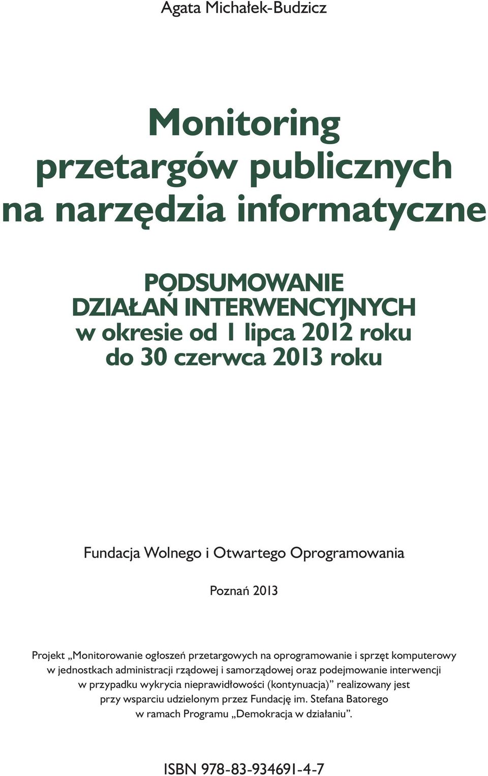 i sprzęt komputerowy w jednostkach administracji rządowej i samorządowej oraz podejmowanie interwencji w przypadku wykrycia nieprawidłowości