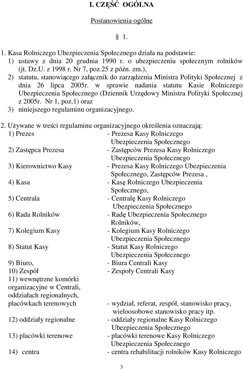 w sprawie nadania statutu Kasie Rolniczego Ubezpieczenia Społecznego (Dziennik Urzdowy Ministra Polityki Społecznej z 20