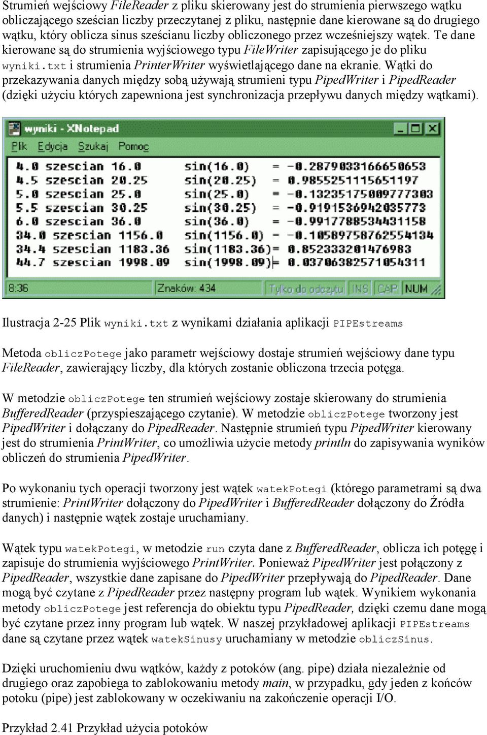 txt i strumienia PrinterWriter wyświetlającego dane na ekranie.