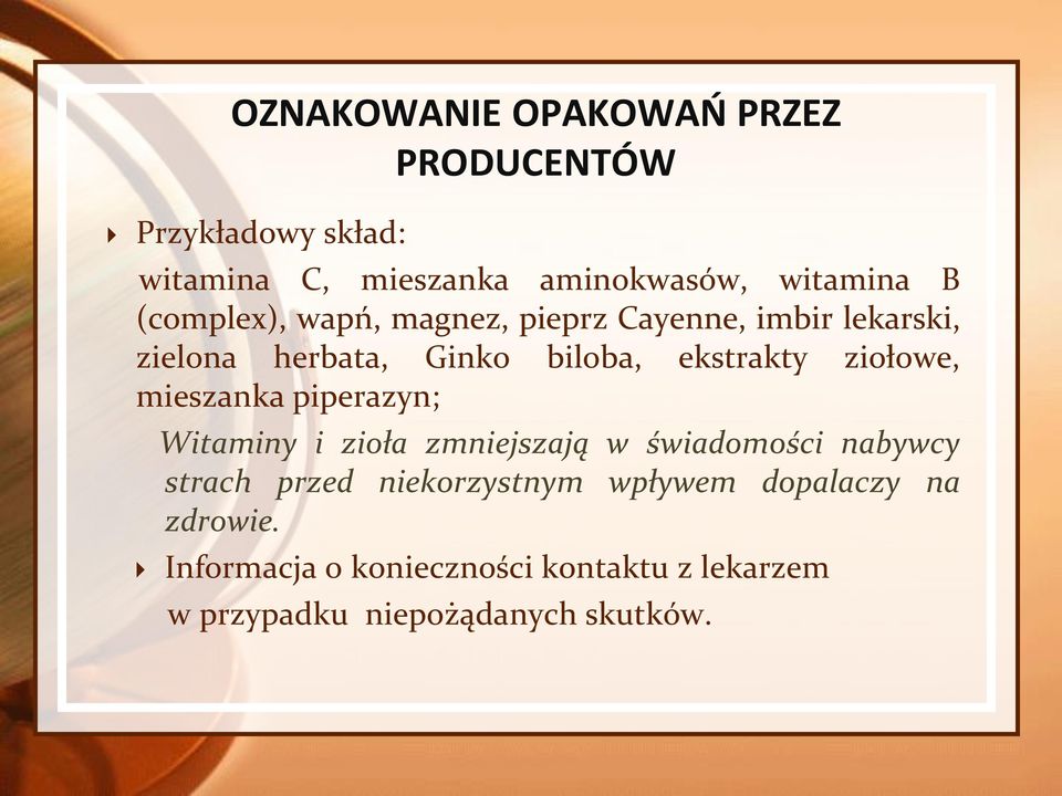 ziołowe, mieszanka piperazyn; Witaminy i zioła zmniejszają w świadomości nabywcy strach przed