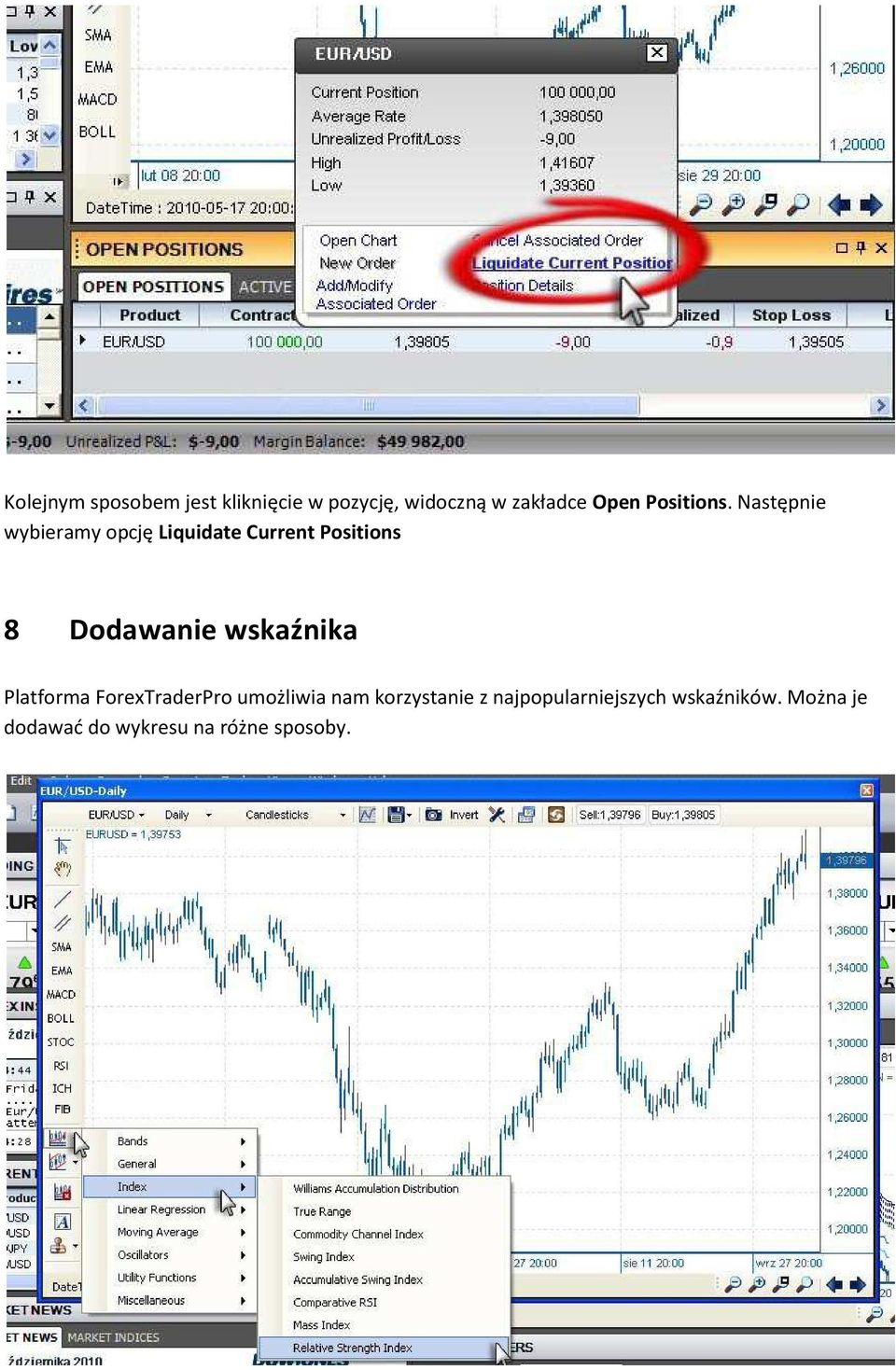 Następnie wybieramy opcję Liquidate Current Positions 8 Dodawanie