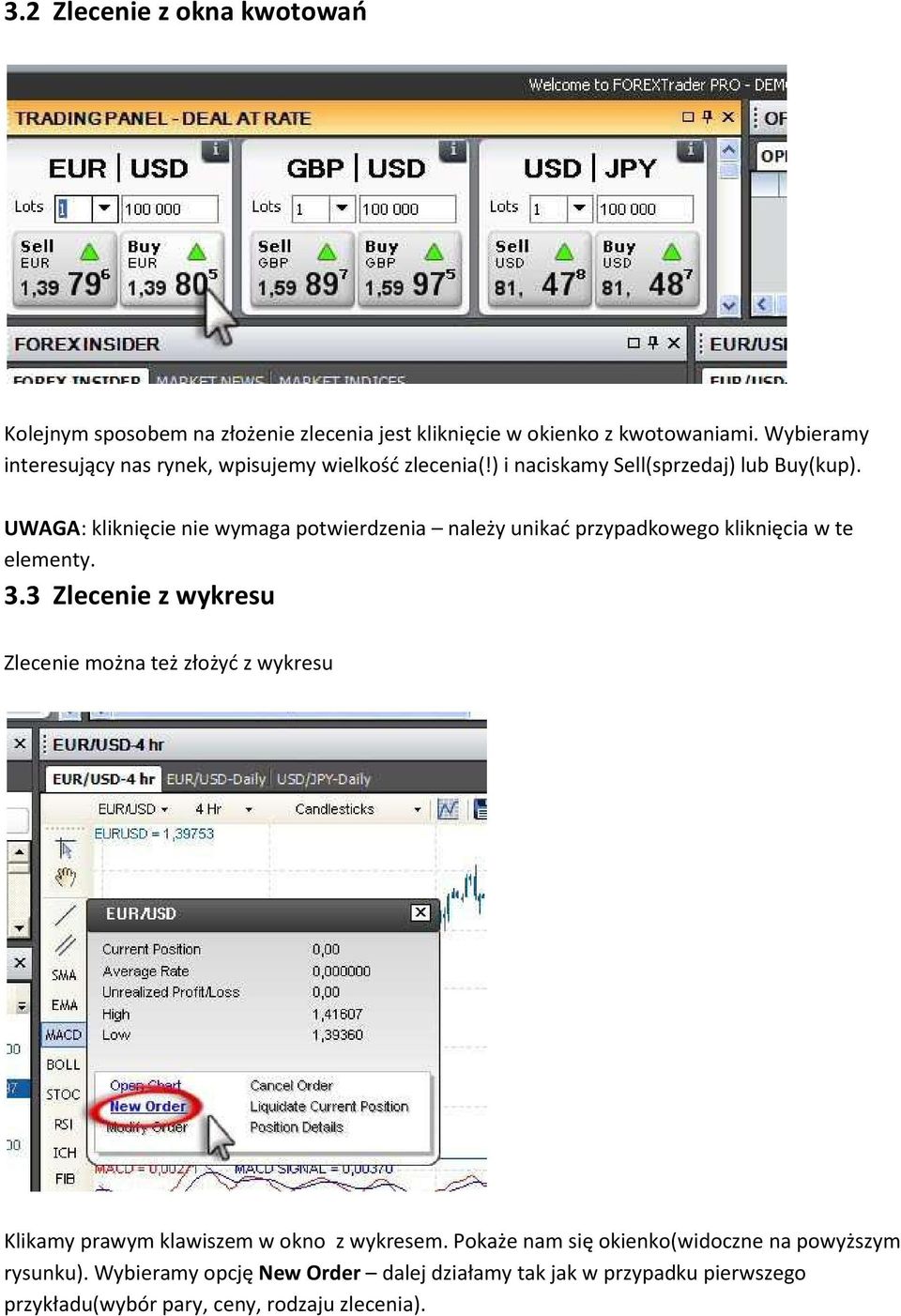 UWAGA: kliknięcie nie wymaga potwierdzenia należy unikać przypadkowego kliknięcia w te elementy. 3.