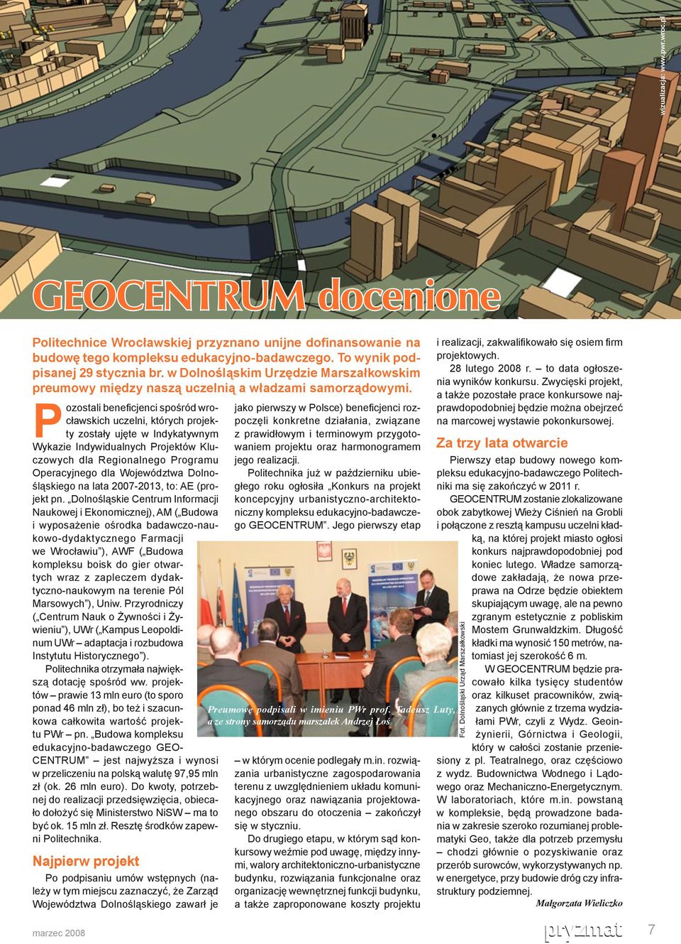 Pozostali beneficjenci spośród wrocławskich uczelni, których projekty zostały ujęte w Indykatywnym Wykazie Indywidualnych Projektów Kluczowych dla Regionalnego Programu Operacyjnego dla Województwa
