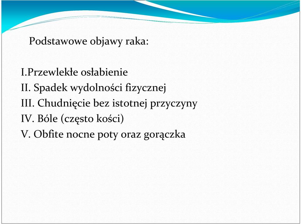 Spadek wydolności fizycznej III.